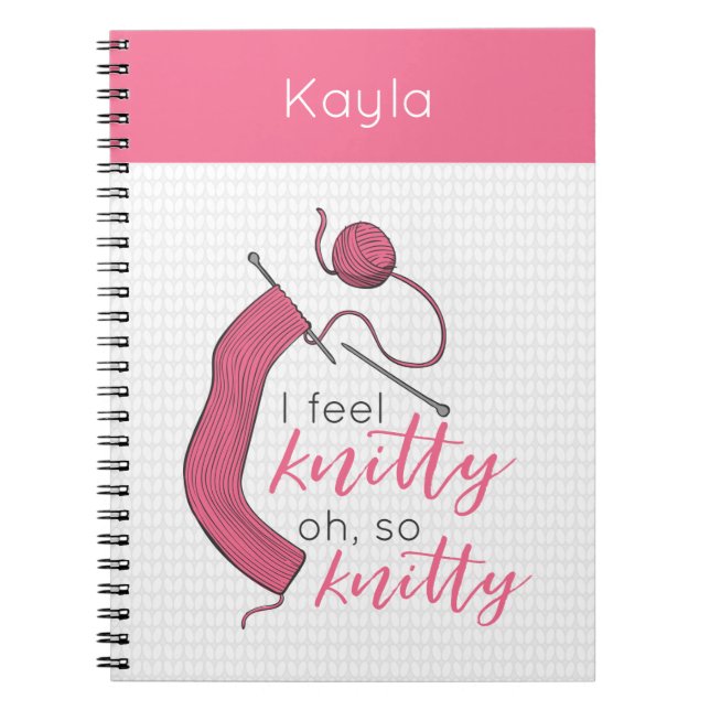 Pink I Feel Knitty, Oh So Knitty Notebook (Front)