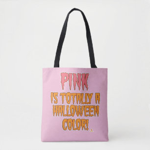 Pink is a Halloween Colour Funny October Slogan Tote Bag