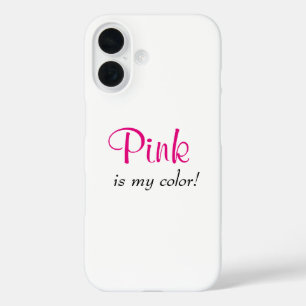 Pink Is My Colour Cute Quote iPhone 16 Case