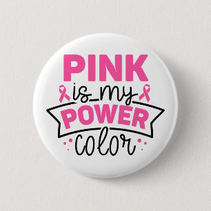 Pink Is My Power Colour Breast Cancer Awareness 6 Cm Round Badge