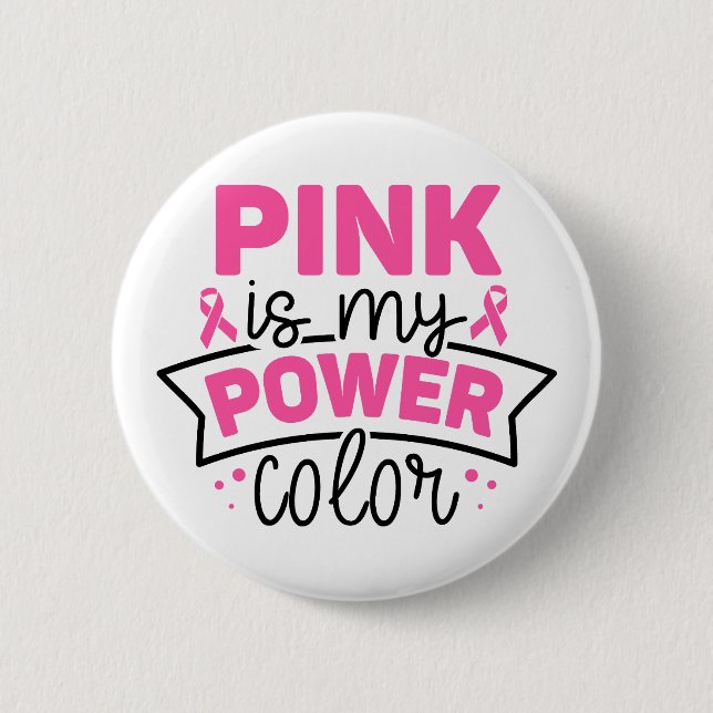 Pink Is My Power Colour Breast Cancer Awareness 6 Cm Round Badge (Front)