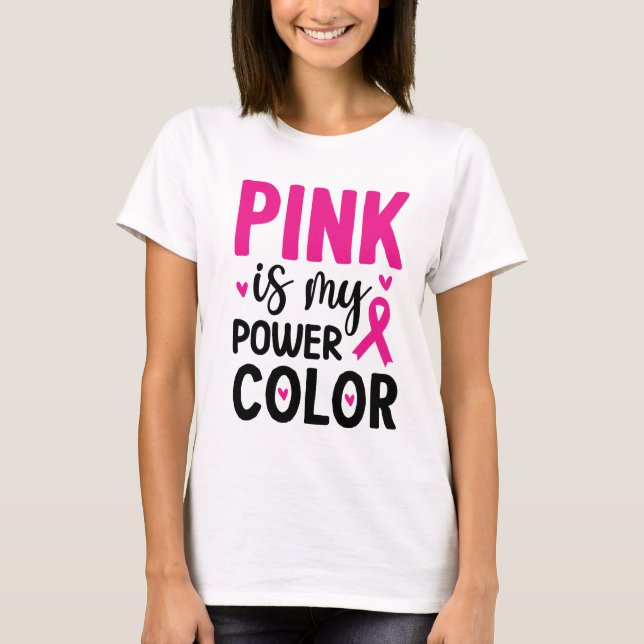 Pink is my power colour T-Shirt (Front)