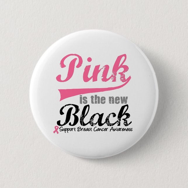 Pink is The New Black Breast Cancer Buttons (Front)