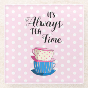 Pink It's Always Tea Time Quote Teacups Cute Party Glass Coaster