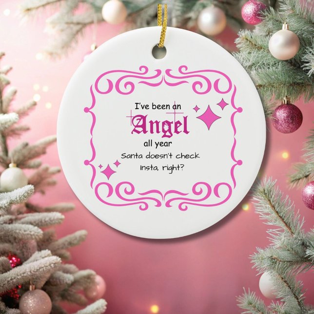 Pink I've been an Angel...Ornament Ceramic Ornament (Creator Uploaded)