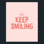 Pink Keep Smiling Inspirational Quote Poster<br><div class="desc">A pretty typography art print with the motivational quote Keep Smiling in a pastel pink and coral design.</div>