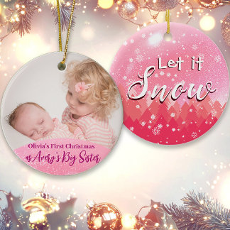 Pink Let it Snow 1st Christmas as Big Sister Photo Ornament