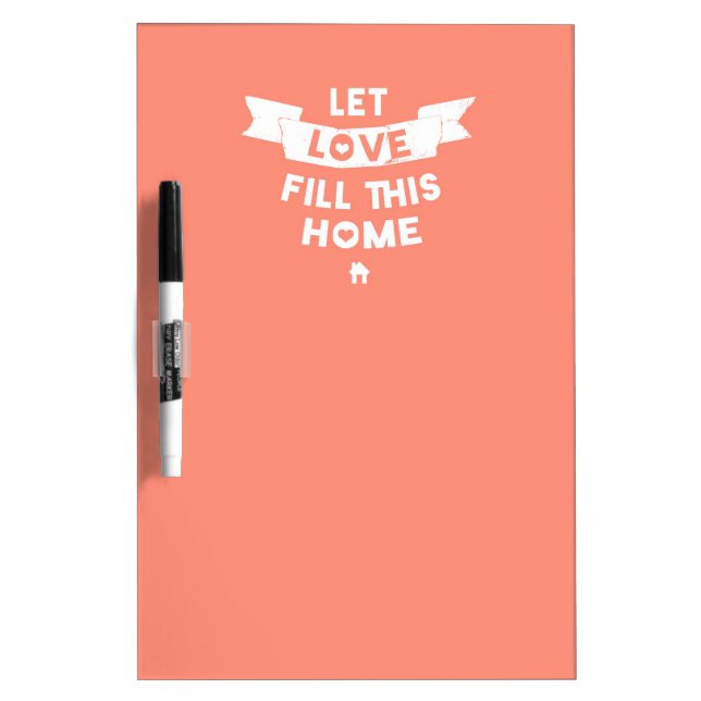 Pink Let Love Fill This Home Old Banner Dry Erase Board (Front)