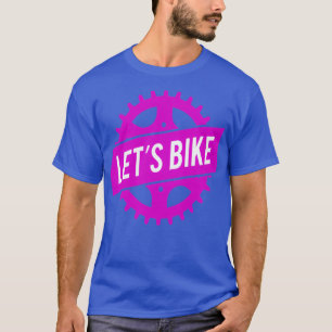 Pink Let_x27_s Bike Bicycle Cog  T-Shirt