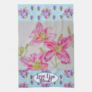 Pink Lily Flower Love You Mum Watercolour Floral  Tea Towel