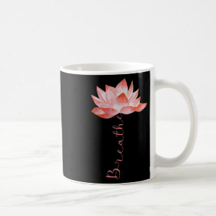 Pink Lotus Flower Yoga Breathe Meditation Yoga Lov Coffee Mug