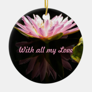 Pink Lotus Waterlily 'With All My Love' Ceramic Ornament