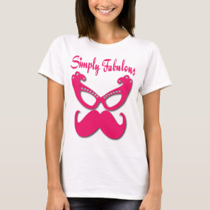 Pink Moustache and Pink Glasses Simply Fabulous T-Shirt