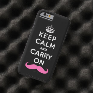 Pink Moustache Keep Calm and Carry On Tough iPhone 6 Case