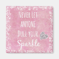 Pink Never let anyone dull your sparkle Quote