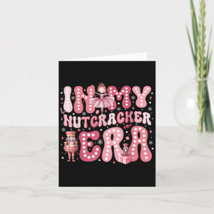 Pink Nutcracker Squad In My Nutcracker Era Pink Ch Card