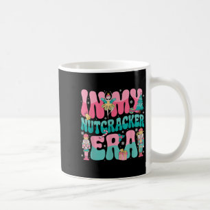 Pink Nutcracker Squad In My Nutcracker Era Pink Ch Coffee Mug