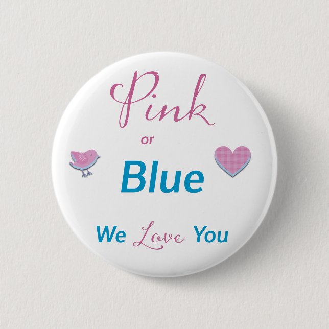 Pink or Blue 6 Cm Round Badge (Front)