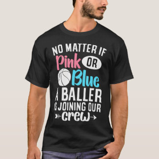 Pink Or Blue A Baller Basketball Gender Reveal Bas T-Shirt