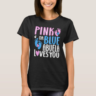 Pink Or Blue Abuela Loves You Gender Revealing T-Shirt