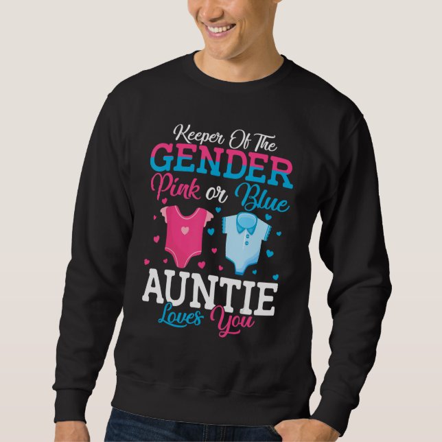 Pink Or Blue Auntie Keeper Of The Gender Auntie Lo Sweatshirt (Front)