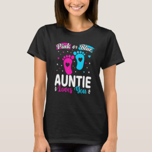 Pink Or Blue Auntie Loves You Baby Gender Reveal T-Shirt