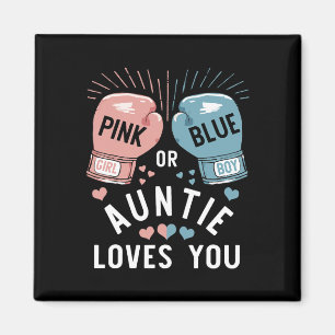 Pink Or Blue Auntie Loves You Boxing Gender Reveal Magnet