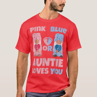 Pink Or Blue Auntie Loves You Funny Baby Gender Re T-Shirt