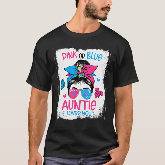 Pink Or Blue Auntie Loves you Gender Reveal Messy  T-Shirt (Front)