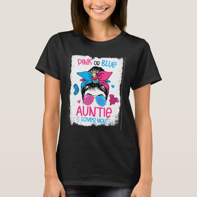 Pink Or Blue Auntie Loves you Gender Reveal Messy  T-Shirt (Front)