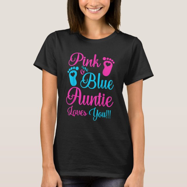 Pink Or Blue Auntie Loves You Gender Reveal Party  T-Shirt (Front)