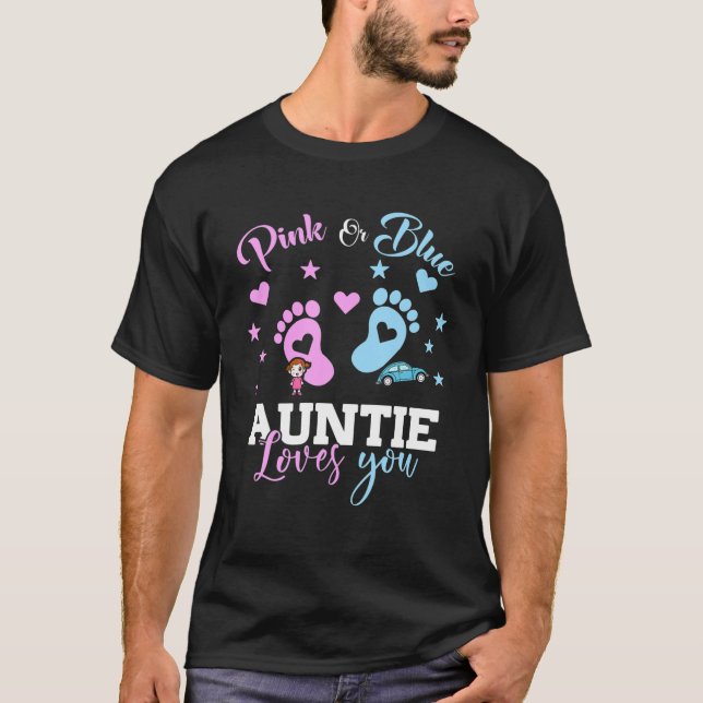 Pink Or Blue Auntie Loves You Gender Reveal T-Shirt (Front)