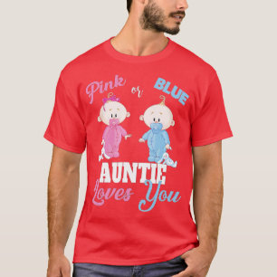 Pink or Blue Auntie Loves YouGender Reveal  T-Shirt