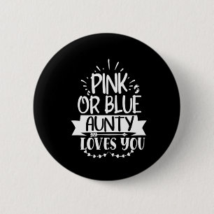 pink or blue aunty  loves you 6 cm round badge
