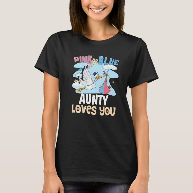 Pink or Blue Aunty Loves You Best Auntie Ever Aunt T-Shirt (Front)