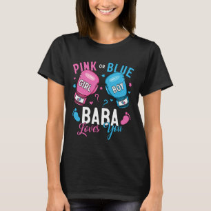 Pink or Blue Baba Loves You Boxing Gender Reveal B T-Shirt