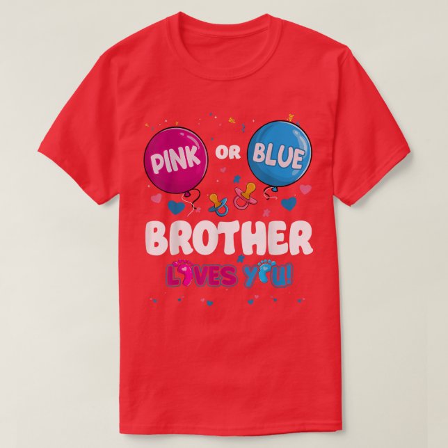 Pink or Blue Balloon Brother Loves You Gender Reve T-Shirt (Design Front)
