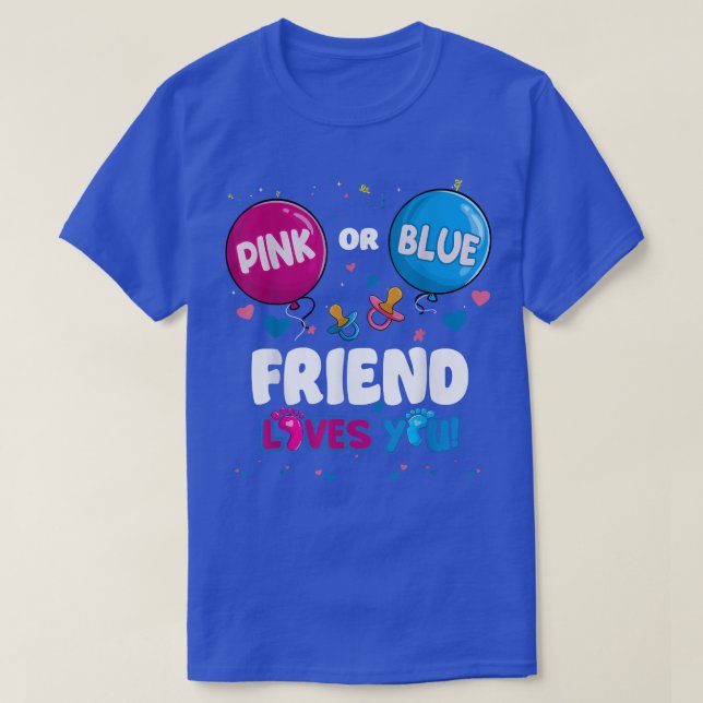 Pink or Blue Balloon Friend Loves You Gender Revea T-Shirt (Design Front)