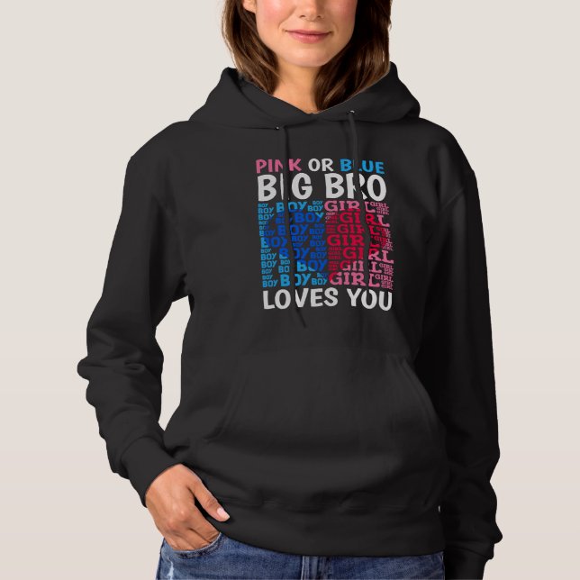 Pink Or Blue Big Bro Loves You Gender Reveal Baby  Hoodie (Front)