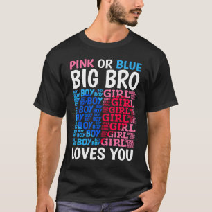 Pink Or Blue Big Bro Loves You Gender Reveal Baby T-Shirt