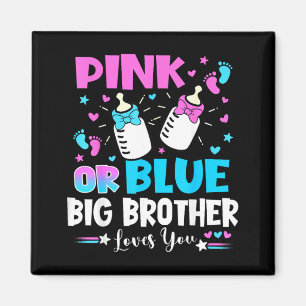 Pink Or Blue Big Brother Loves Gender Reveal Baby Magnet