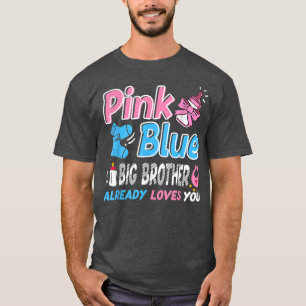 Pink Or Blue Big Brother Loves You Baby Gender Rev T-Shirt