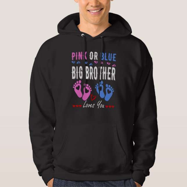 Pink Or Blue Big Brother Loves You Gender Reveal 4 Hoodie (Front)