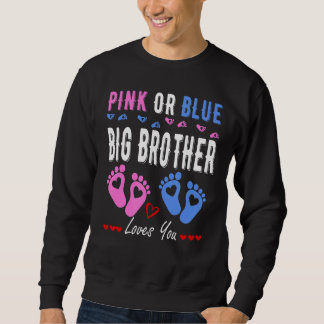 Pink Or Blue Big Brother Loves You Gender Reveal 4 Sweatshirt
