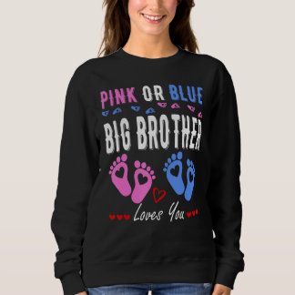 Pink Or Blue Big Brother Loves You Gender Reveal 4 Sweatshirt