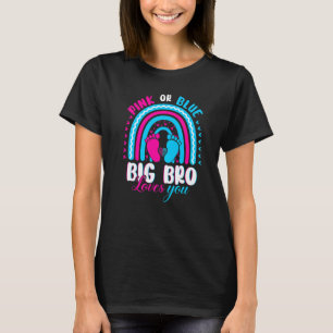 Pink Or Blue Big Brother Loves You Gender Reveal P T-Shirt