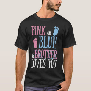 Pink or Blue Big Brother Loves You Gender Reveal T-Shirt