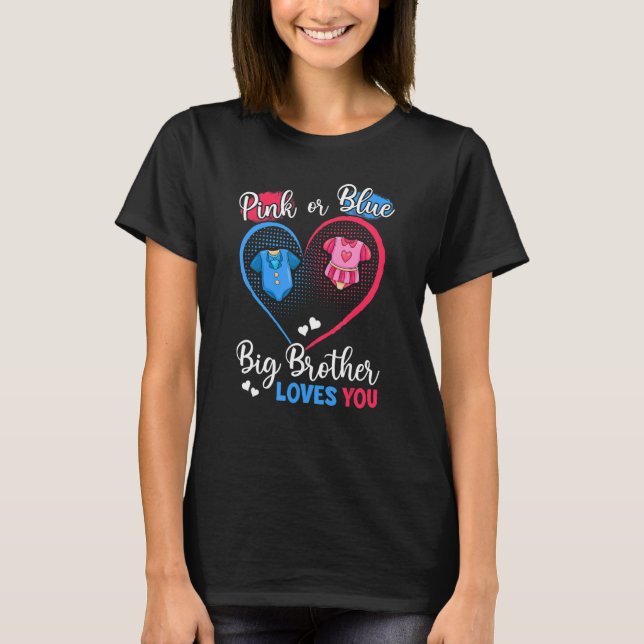Pink Or Blue Big Brother Loves You Pregnancy Gende T-Shirt (Front)