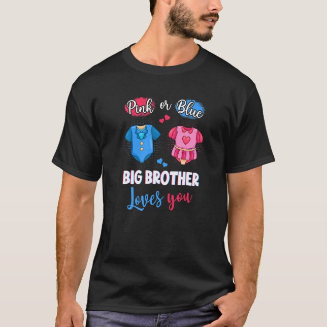 Pink Or Blue Big Brother Loves You Pregnancy Gende T-Shirt (Front)