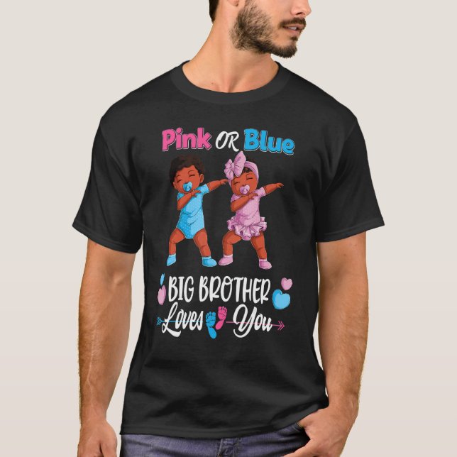 Pink Or Blue Big Brothers Loves You Black Baby Gen T-Shirt (Front)